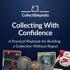 Collecting With Confidence - A Practical Playbook for Building a Collection Without Regret